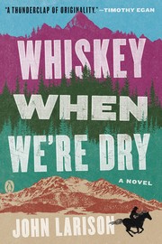 Whiskey when we're dry /