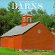 The essential book of barns : discovering the design, function, and form /