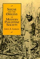 Sugar and the origins of modern Philippine society /