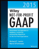 Wiley not-for-profit GAAP 2015 : interpretation and application of Generally Accepted Accounting Principles /