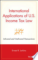 International applications of U.S. income tax law : inbound and outbound transactions /