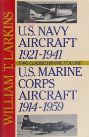 U.S. Navy aircraft, 1921-1941 ; U.S. Marine Corps aircraft, 1914- 1959 /