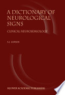 A dictionary of neurological signs : clinical neurosemiology /