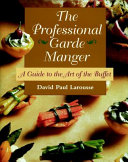 The professional Garde Manger [as printed] : a guide to the art of the buffet /