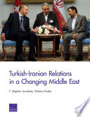 Turkish-Iranian relations in a changing Middle East /