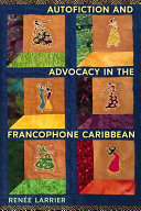 Autofiction and advocacy in the francophone Caribbean /