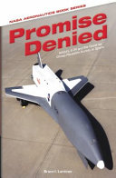 Promise denied : NASA's X-34 and the quest for cheap, reusable access to space /
