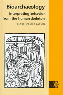 Bioarchaeology : interpreting behavior from the human skeleton /