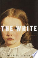 The white : a novel /