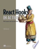 React Hooks in action : with suspense and concurrent mode /