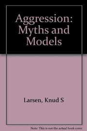 Aggression : myths and models /