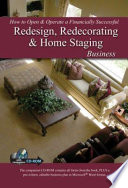 How to open & operate a financially successful redesign, redecorating & home staging business : with companion CD-ROM /