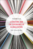 Literature and the experience of globalization : texts without borders /