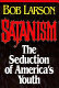 Satanism : the seduction of America's youth /