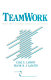 Teamwork : what must go right, what can go wrong /