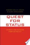 Quest for status : Chinese and Russian foreign policy /