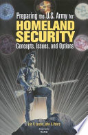 Preparing the U.S. Army for homeland security : concepts, issues, and options /