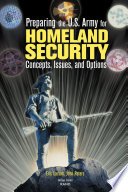 Preparing the U.S. Army for homeland security : concepts, issues, and options /