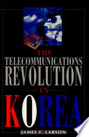 The telecommunications revolution in Korea /