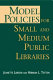 Model policies for small and medium public libraries /