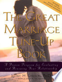 The great marriage tune-up book : a proven program for evaluating and renewing your relationship /