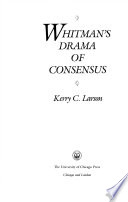 Whitman's drama of consensus /