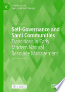 Self-Governance and Sami Communities : Transitions in Early Modern Natural Resource Management /