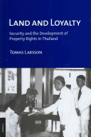 Land and loyalty : security and the development of property rights in Thailand /