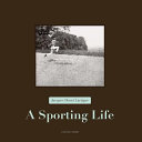 Jacques Henri Lartigue : a sporting life /