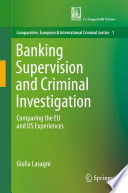 Banking Supervision and Criminal Investigation : Comparing the EU and US Experiences /
