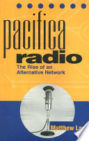 Pacifica radio : the rise of an alternative network /