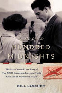 Eve of a hundred midnights : the star-crossed love story of two WWII correspondents and their epic escape across the Pacific /