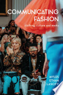 Communicating fashion : clothing, culture, and media /