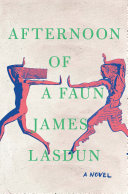 Afternoon of a faun : a novel /