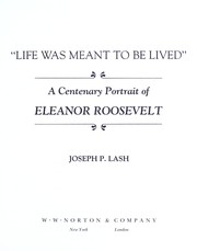 Life was meant to be lived : a centenary portrait of Eleanor Roosevelt /