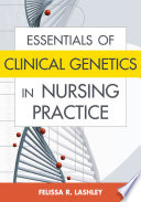 Essentials of clinical genetics in nursing practice /