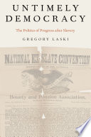 Untimely democracy : the politics of progress after slavery /