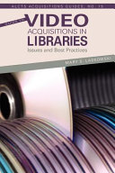 Guide to video acquisitions in libraries : issues and best practices /