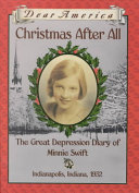 Christmas after all : the great depression diary of Minnie Swift /
