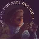 The man who made time travel /