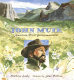 John Muir : America's first environmentalist /