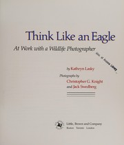 Think like an eagle : at work with a wildlife photographer /