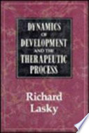 Dynamics of development and the therapeutic process /