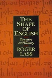 The shape of English : structure and history /