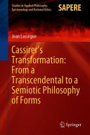 Cassirer's transformation : from a transcendental to a semiotic philosophy of forms /