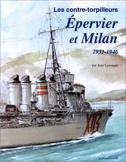 Les contre-torpilleurs de 2,700 tonnes : Épervier et Milan (1931-1946) /