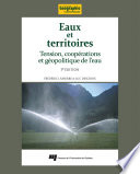 Eaux et territoires : tension, cooperations, et geopolitique de l'eau /