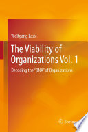 The Viability of Organizations Vol. 1 : Decoding the "DNA" of Organizations /