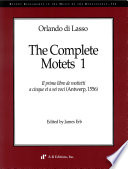 The complete motets. Il primo libro de mottetti a cinque et a sei voci (Antwerp, 1556) /