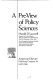 A pre-view of policy sciences /